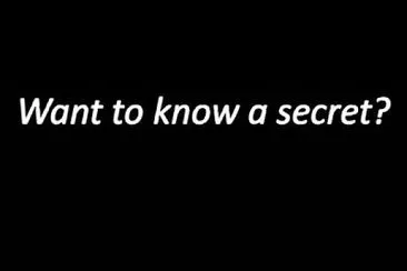 a secret...